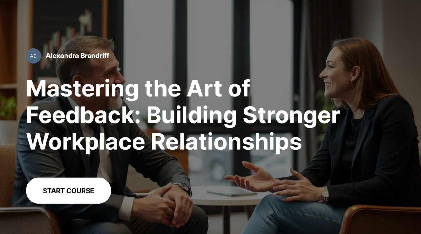 Mastering the Art of Feedback_ Building Stronger Workplace Relationships